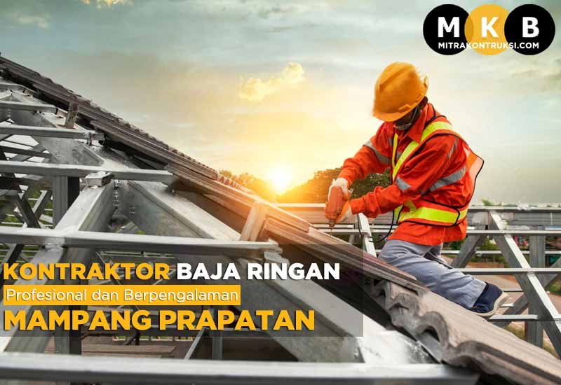 Harga Jasa Pasang Baja Ringan Mampang Prapatan 2025